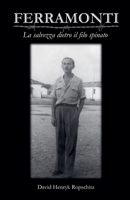Ferramonti - La salvezza dietro il filo spinato B0BZKG4RZY Book Cover