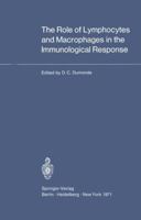 The Role of Lymphocytes and Macrophages in the Immunological Response: XIII. International Congress of Haematology, Munich, August 2-8, 1970 3540053050 Book Cover