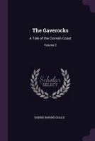 The Gaverocks: A Tale of the Cornish Coast, Volume 2... 1379276535 Book Cover
