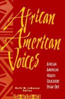 African American Voices: African American Health Educators Speak Out 0763710849 Book Cover