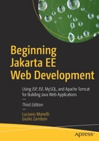Beginning Jakarta Ee Web Development: Using Jsp, Jsf, Mysql, and Apache Tomcat for Building Java Web Applications 1484258657 Book Cover