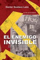 El Enemigo Invisible: La Infiltracion Comunista Desde Cuba En America Latina y El Caribe: 1925-2015 1533048622 Book Cover