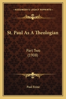 St. Paul As A Theologian: Part Two 0548733376 Book Cover