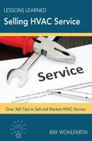 Lessons Learned Selling HVAC Service: How to sell and market HVAC service 1545544905 Book Cover