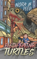 Flesh-Eating Turtles! B0F9DP7NV2 Book Cover