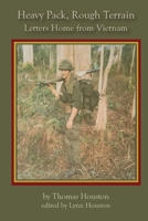 Heavy Pack, Rough Terrain: Letters Home from Vietnam 1944355553 Book Cover