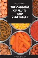 The Canning of Fruits and Vegetables 9390877067 Book Cover