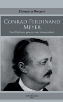 Conrad Ferdinand Meyer: Das Werk neu gelesen und interpretiert (German Edition) 3948435014 Book Cover