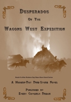 Desperados of The Wagons West Expedition: A Modern Day Dime-Store Novel Published by Every Cowgirl's Dream B08HG8YBH9 Book Cover