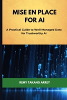 Mise en Place for AI: A Practical Guide to Well-Managed Data for Trustworthy AI B0GLPRFNKL Book Cover