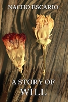 A Story of Will: How I made my dreams come true through perseverance and determination B08B7KFFTZ Book Cover