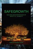 Safegrowth: Building Neighborhoods of Safety & Livability 1977704557 Book Cover
