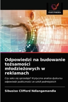 Odpowiedzi na budowanie tożsamości mlodzieżowych w reklamach 6203284386 Book Cover