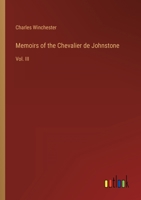 Memoirs of the Chevalier de Johnstone: Vol. III 3368144383 Book Cover