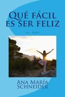 Qu� F�cil Es Ser Feliz 1537772317 Book Cover