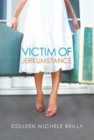 Victim of Jerkumstance 1945650370 Book Cover