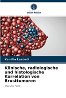 Klinische, radiologische und histologische Korrelation von Brusttumoren: Etwa 250 Fälle 6204045997 Book Cover