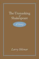 The Unmasking of Shakespeare: A Story 1438958706 Book Cover