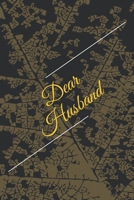 Dear Husband : Letters To Him : 120 Pages Lined, Cream Paper B083XX3PWV Book Cover