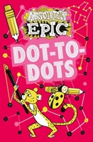 Absolutely Epic Dot-To-Dots 139880939X Book Cover