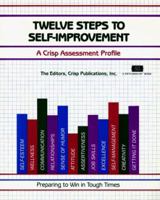 Crisp: Twelve Steps to Self-Improvement: A Crisp Assessment Profile (Crisp Fifty-Minute Books) 1560521023 Book Cover
