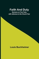Faith and Duty: Sermons on Free Texts with reference to the Church-Year 935539330X Book Cover