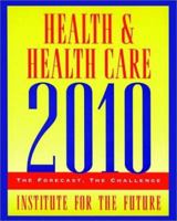 Health and Health Care 2010: The Forecast, the Challenge 078795974X Book Cover