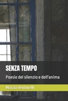 SENZA TEMPO: Poesie del silenzio e dell'anima B0BHKV25SP Book Cover