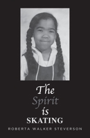 The Spirit Is Skating B0BHQYLYL3 Book Cover