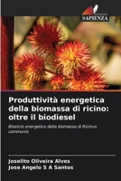 Produttività energetica della biomassa di ricino: oltre il biodiesel (Italian Edition) 6208931770 Book Cover