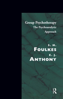 Group Psychotherapy: The Psychoanalytic Approach 0367099489 Book Cover