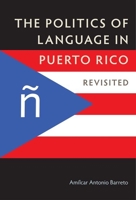 The Politics of Language in Puerto Rico 0813020778 Book Cover