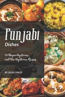 Punjabi Dishes: 50 Unique Vegetarian and Non-Vegetarian Recipes 1691596744 Book Cover