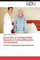 Derecho a la Seguridad Social En La Constitucion Venezolana 3845493372 Book Cover