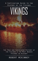 Vikings: A Captivating Guide to the History of the Vikings 0994864744 Book Cover