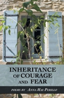 Inheritance of Courage and Fear 1646623061 Book Cover