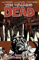 The Walking Dead, Vol. 17: Something to Fear 1607066157 Book Cover