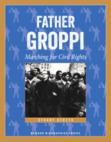 Father Groppi: Marching for Civil Rights (Badger Biography) 0870205757 Book Cover