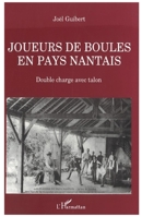 Joueurs de boules en pays nantais: Double charge avec talon 2738425836 Book Cover