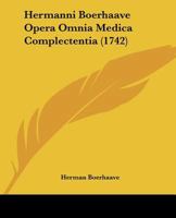 Hermanni Boerhaave Opera Omnia Medica ...... 116662367X Book Cover