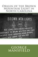 Origin of the Brown Mountain Light in North Carolina 1502548496 Book Cover