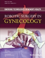 Robotic Surgery in Gynecology: Emerging Technologies In Women's Health 1608055744 Book Cover