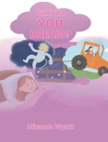 What do you Dream? 1685269877 Book Cover