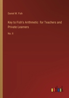 Key to Fish's Arithmetic for Teachers and Private Learners: No. II 3385320437 Book Cover