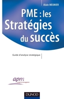 Pme: les stratégies du succès - Guide d'analyse stratégique: Guide d'analyse stratégique (French Edition) 2100505890 Book Cover