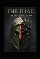 THE ILIAD: The Amoah Translation B0G6RYHDBT Book Cover