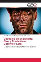 Vestigios de un pasado: Etos y Tradición en Coronel y Lota 3659072028 Book Cover