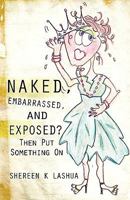 Naked, Embarrassed, and Exposed? Then Put Something On 1607919095 Book Cover