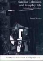 Satellite Television and Everyday Life: Articulating Technology 1860205062 Book Cover