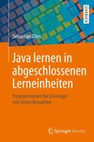 Java Lernen in Abgeschlossenen Lerneinheiten: Programmieren F�r Einsteiger Mit Vielen Beispielen 3658240024 Book Cover